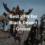 Best VPN for Black Desert Online