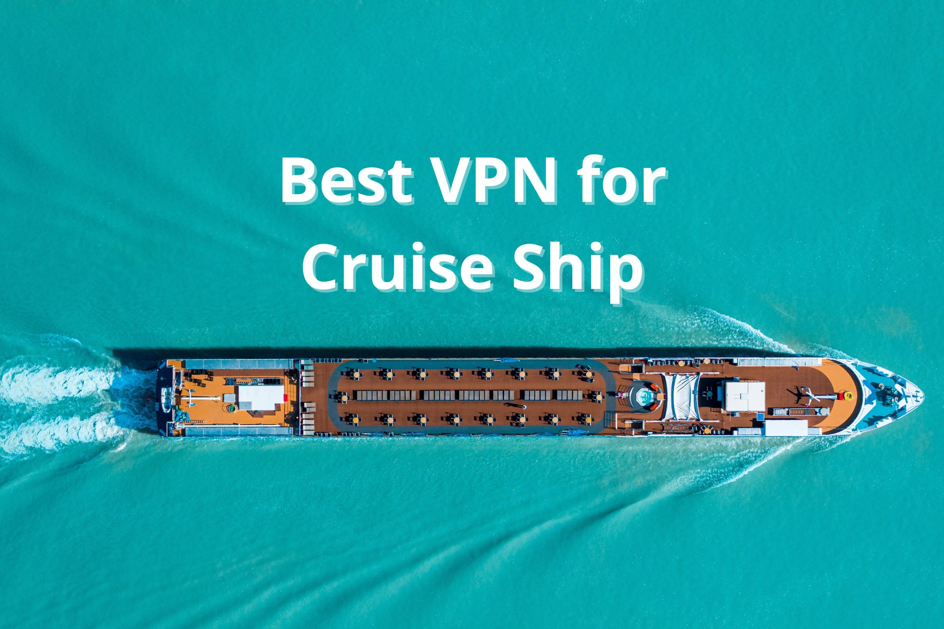 Best VPN for Cruise Ship