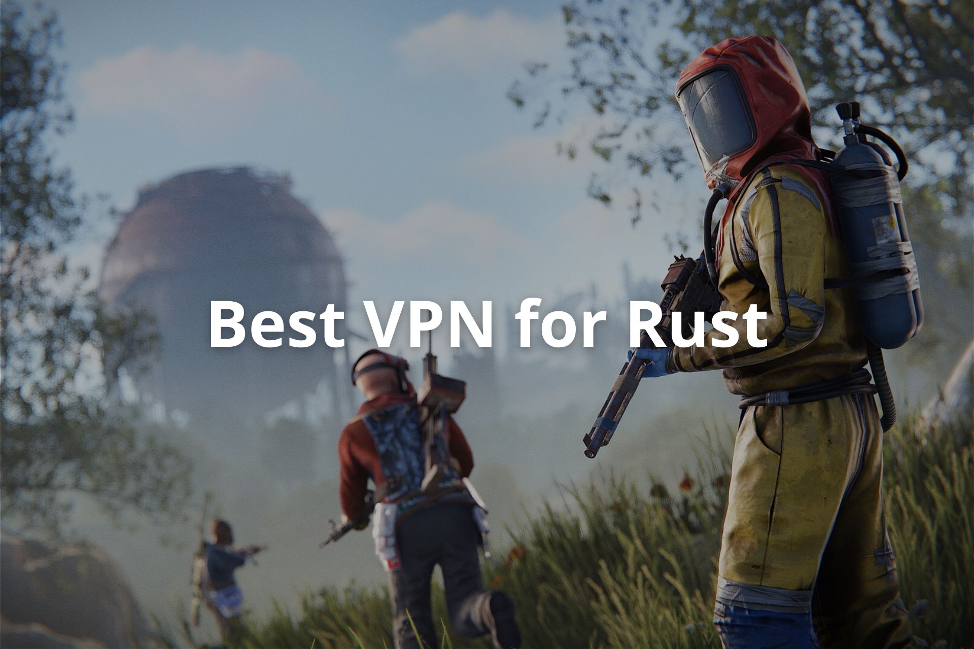 Best VPN for Rust