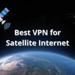 Best VPN for Satellite Internet