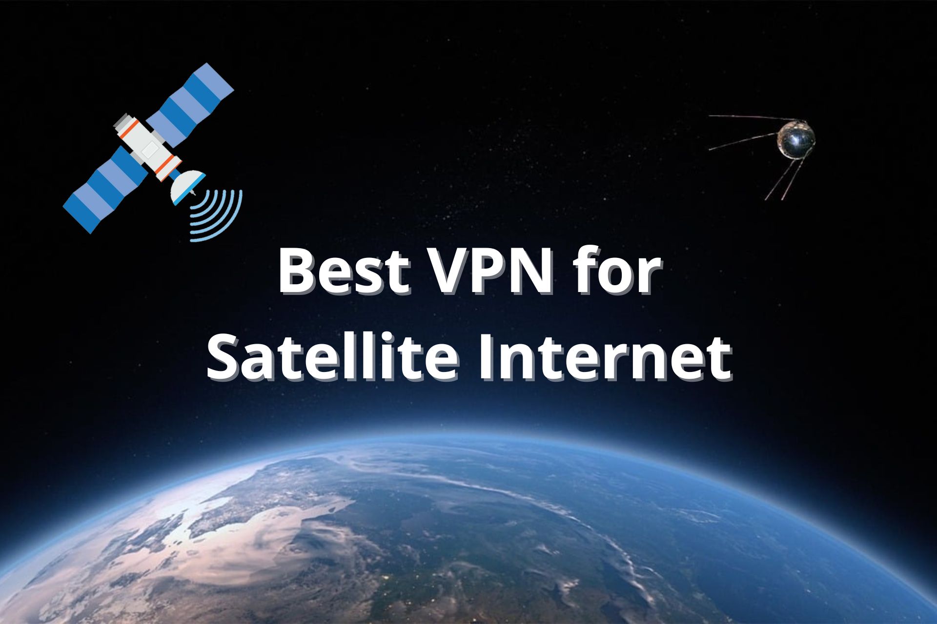 Best VPN for Satellite Internet