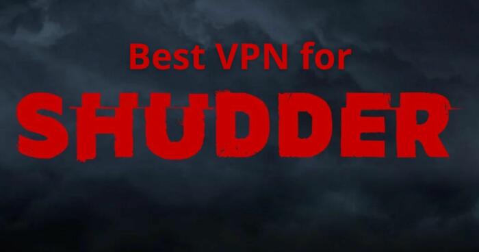 Best VPN for Shudder