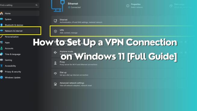 How to Set Up a VPN Connection on Windows 11 [Full Guide]
