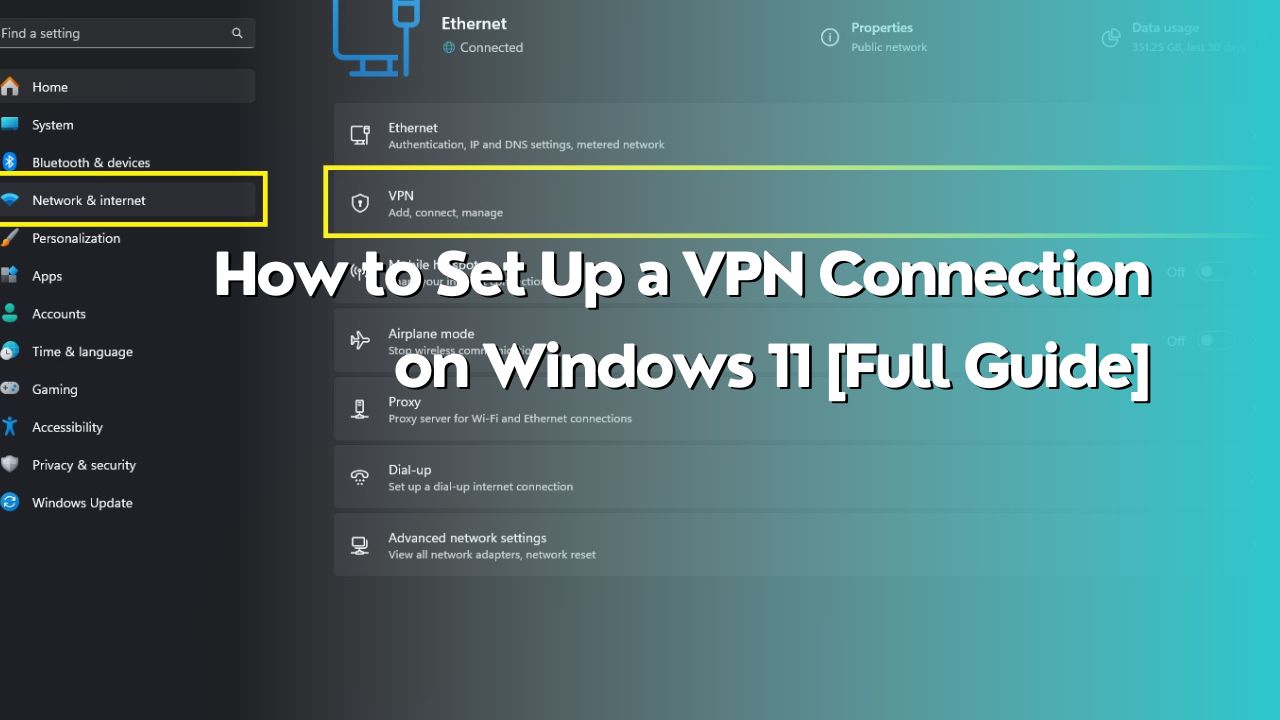 How to Set Up a VPN Connection on Windows 11 [Full Guide]