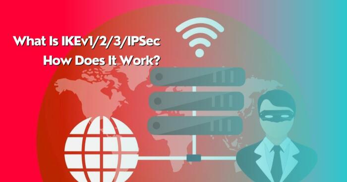 What Is IKEv123IPSec and How Does It Work?