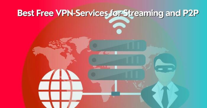 Best Free VPN-Services for Streaming and P2P