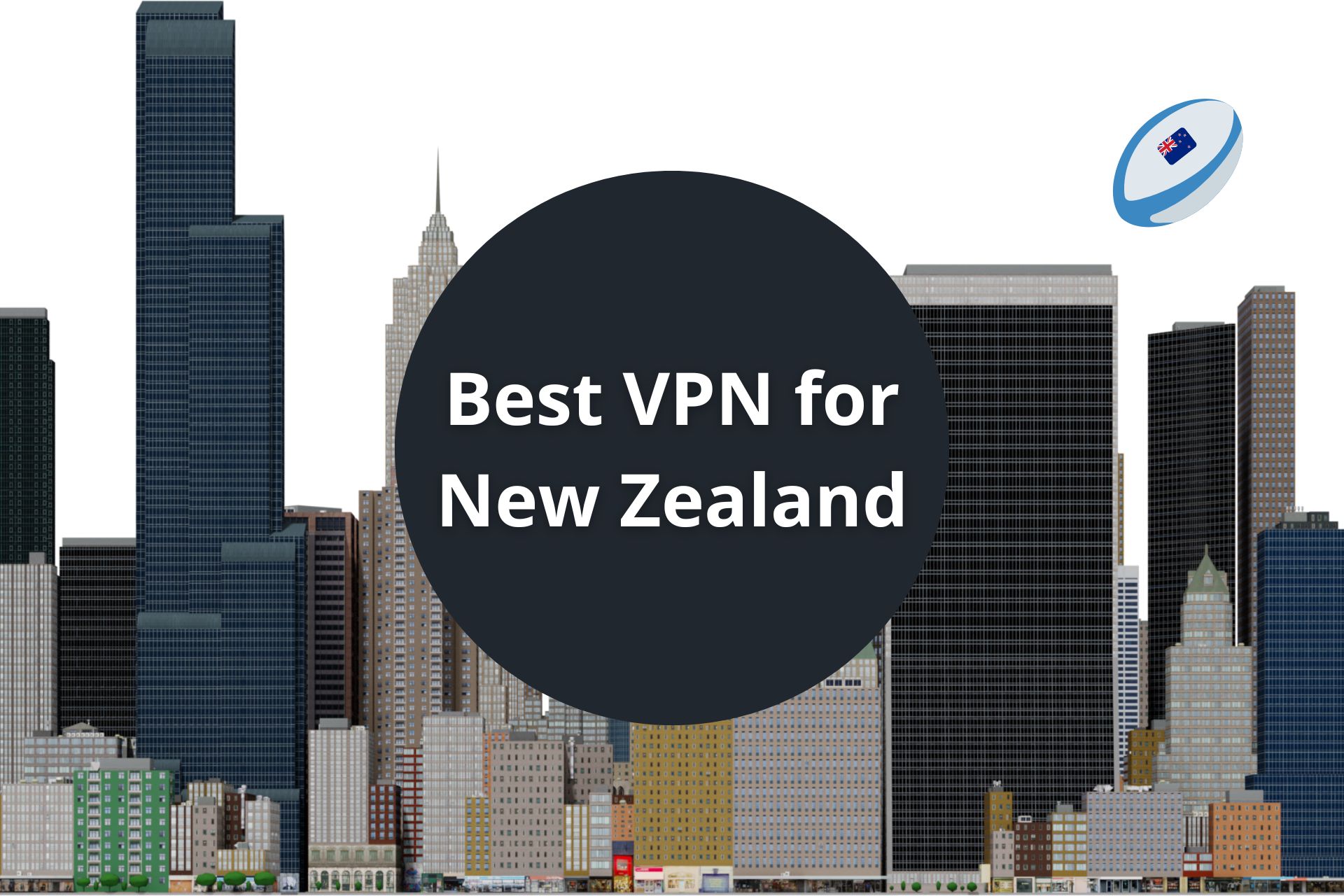 Best VPN for New Zealand
