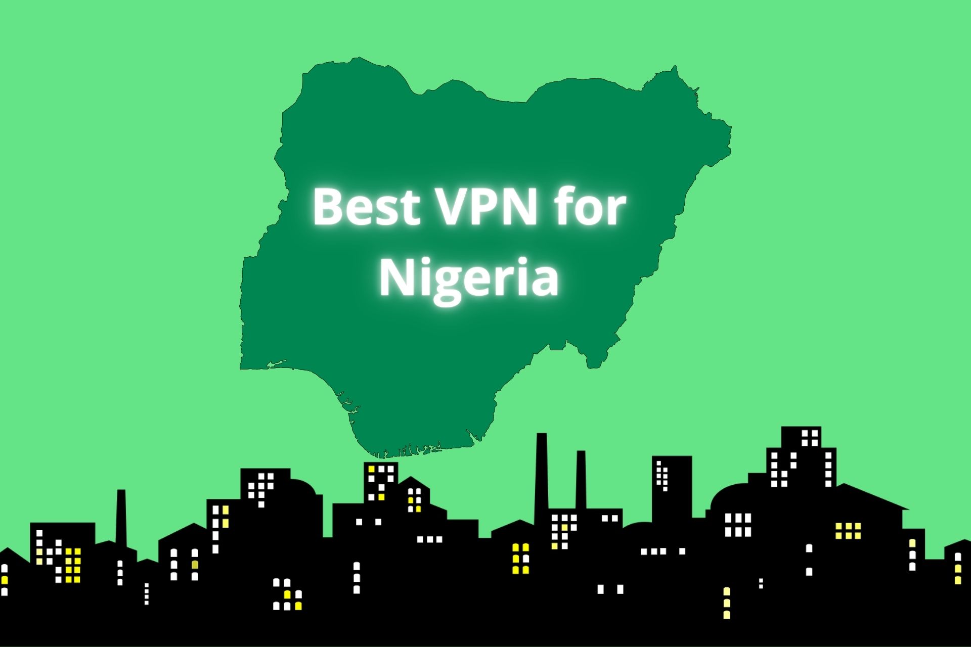 Best VPN for Nigeria