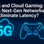 5G and Cloud Gaming: Can Next-Gen Networks Eliminate Latency?