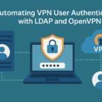 Automating VPN User Authentication with LDAP and OpenVPN