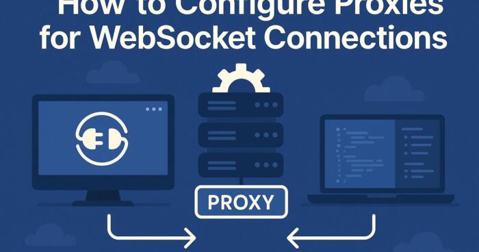 How to Configure Proxies for WebSocket Connections