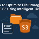 How to Optimize File Storage in AWS S3 Using Intelligent Tiering