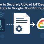 How to Securely Upload IoT Device Logs to Google Cloud Storage