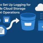 How to Set Up Logging for Google Cloud Storage Bucket Operations
