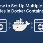 How to Set Up Multiple Proxies in Docker Containers