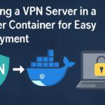 Running a VPN Server in a Docker Container for Easy Deployment