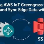 Using AWS IoT Greengrass to Store and Sync Edge Data with S3