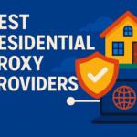 Best Residential Proxy Providers