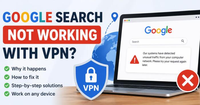 Google Search Not Working With VPN? 11 Fixes That Work 2026