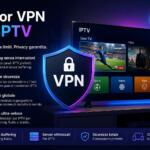 Miglior VPN per IPTV
