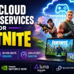 Best Cloud Gaming Services for Fortnite