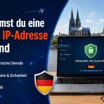 So bekommst du eine deutsche IP-Adresse im Ausland