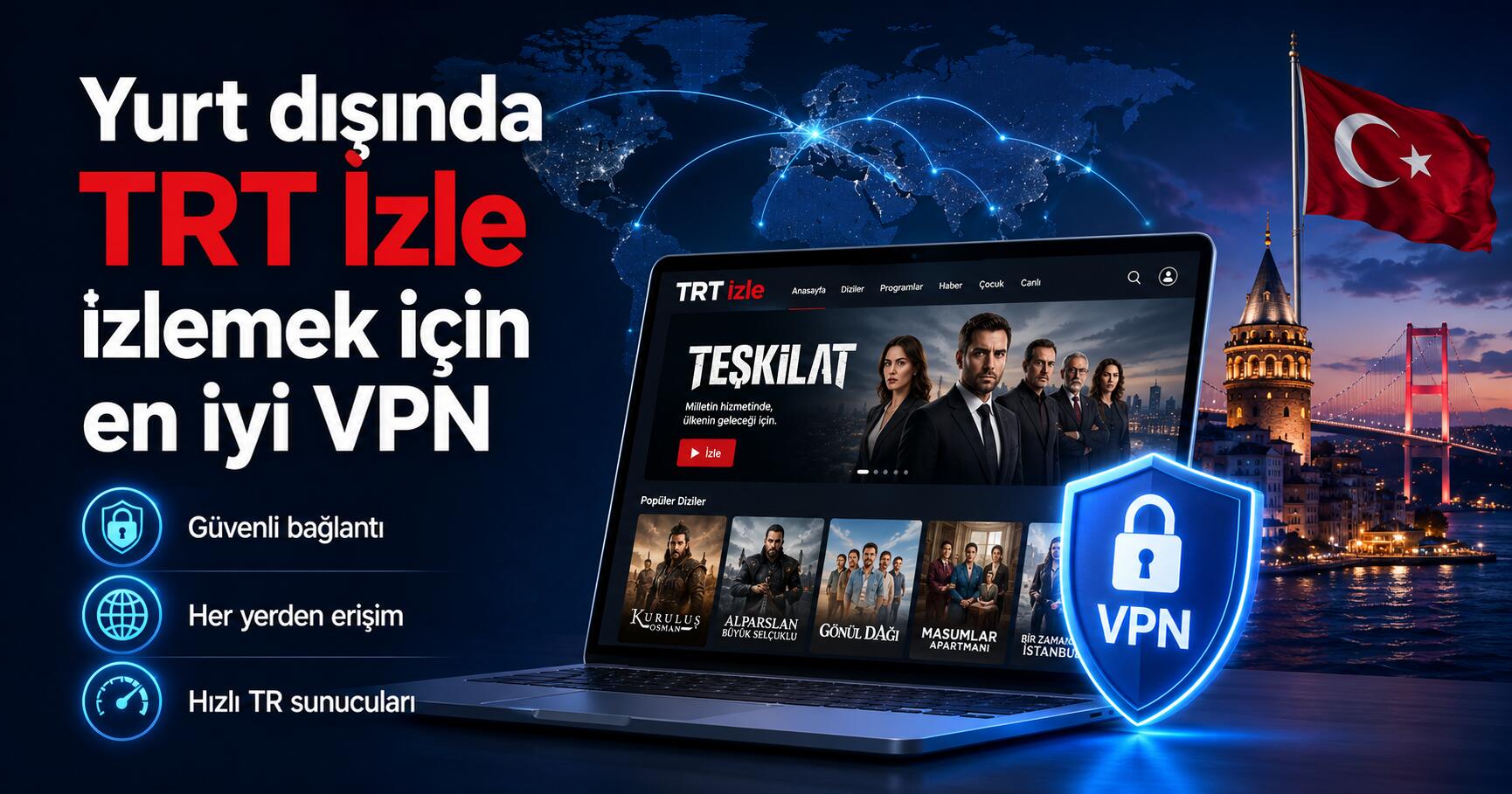 Yurt dışında TRT İzle izlemek i&ccedil;in en iyi VPN